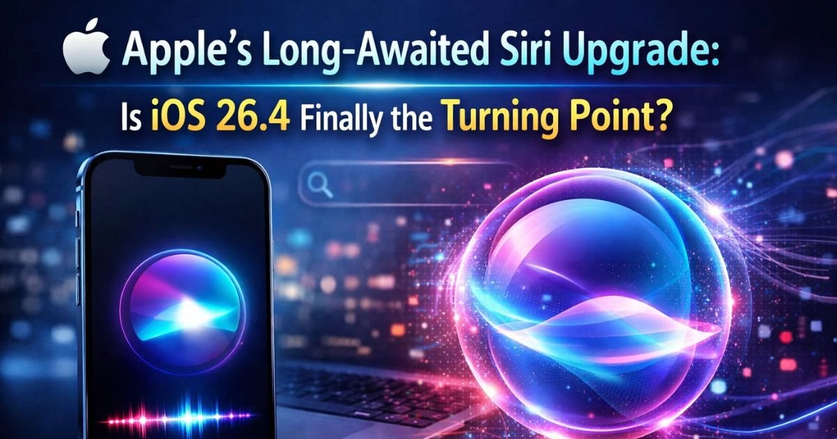 Apple’s Long-Awaited Siri Upgrade: Is iOS 26.4 Finally the Turning Point?