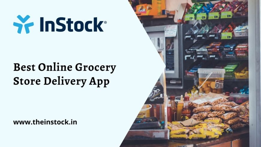 Best Online Grocery Store Delivery App – InStock