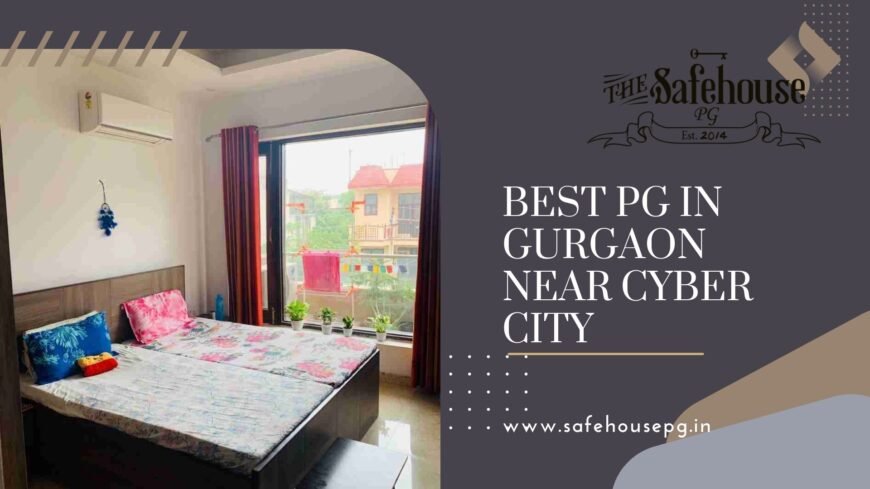 Best PG In Gurgaon Near Cyber City