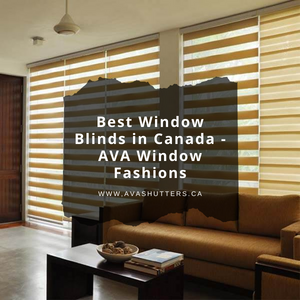 Best Window Blinds in Canada – AVA Window Fashions