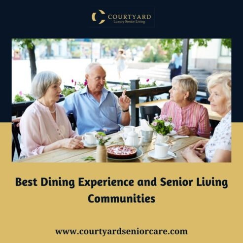 Best Dining Experience and Senior Living Communities – Courtyard Luxury Senior Living