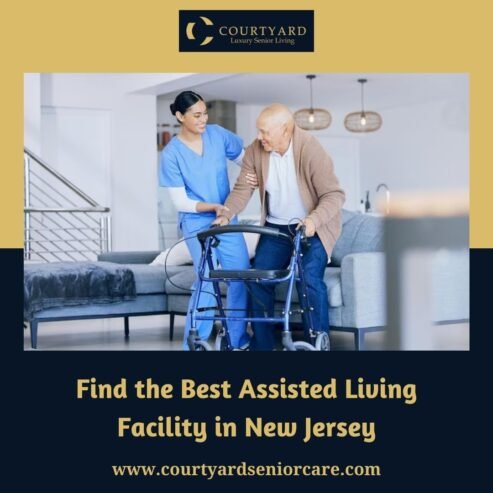 Find the Best Assisted Living Facility in New Jersey – Courtyard Luxury Senior Living