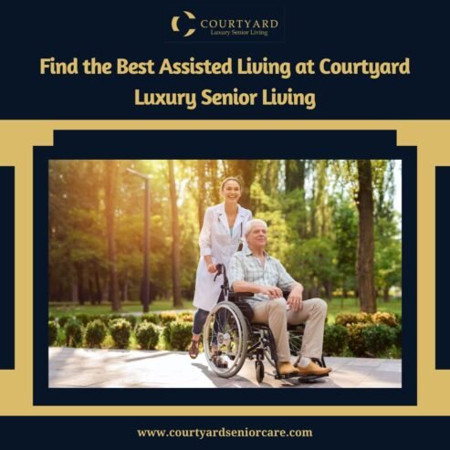 Find the Best Assisted Living at Courtyard Luxury Senior Living