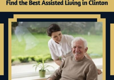 Find-the-Best-Assisted-Living-in-Clinton