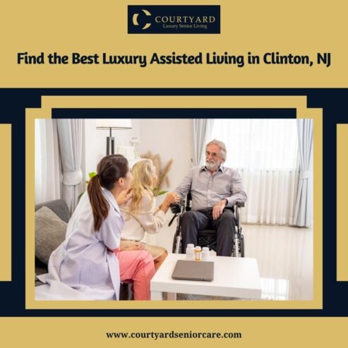 Find the Best Luxury Assisted Living in Clinton, NJ – Courtyard Luxury Senior Living