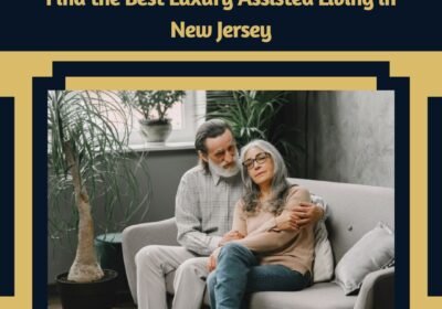 Find-the-Best-Luxury-Assisted-Living-in-New-Jersey