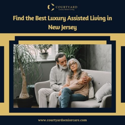 Find the Best Luxury Assisted Living in New Jersey – Courtyard Luxury Senior Living