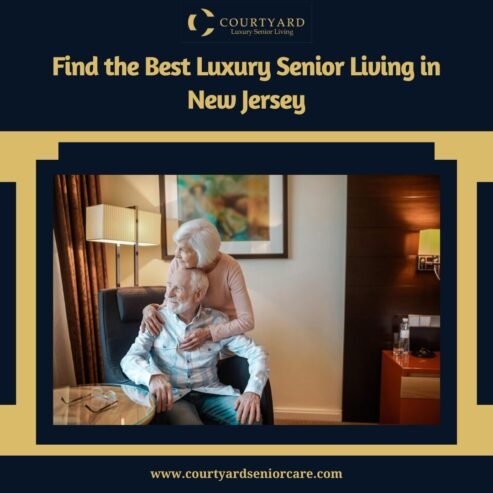 Find the Best Luxury Senior Living in New Jersey – Courtyard Luxury Senior Living