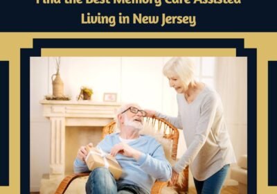 Find-the-Best-Memory-Care-Assisted-Living-in-New-Jersey