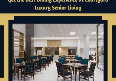 Get-the-Best-Dining-Experience-at-Courtyard-Luxury-Senior-Living