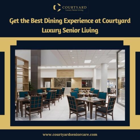 Get the Best Dining Experience at Courtyard Luxury Senior Living