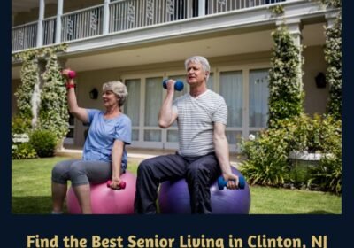 Find-the-Best-Senior-Living-in-Clinton-NJ