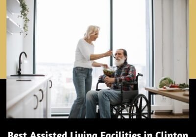 Best-Assisted-Living-Facilities-in-Clinton