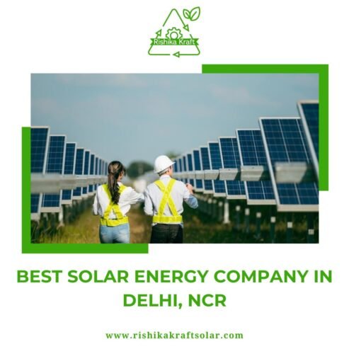 Best Solar Energy Company in Delhi, NCR – Rishika Kraft Solar