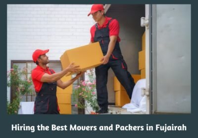 Hiring-the-Best-Movers-and-Packers-in-Fujairah-1