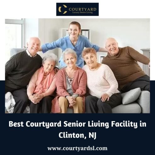 Best Courtyard Senior Living Facility in Clinton, NJ