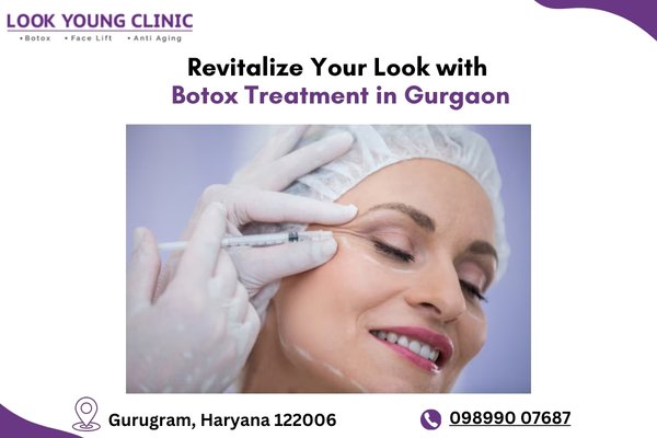 Revitalize Your Look with Botox Treatment in Gurgaon