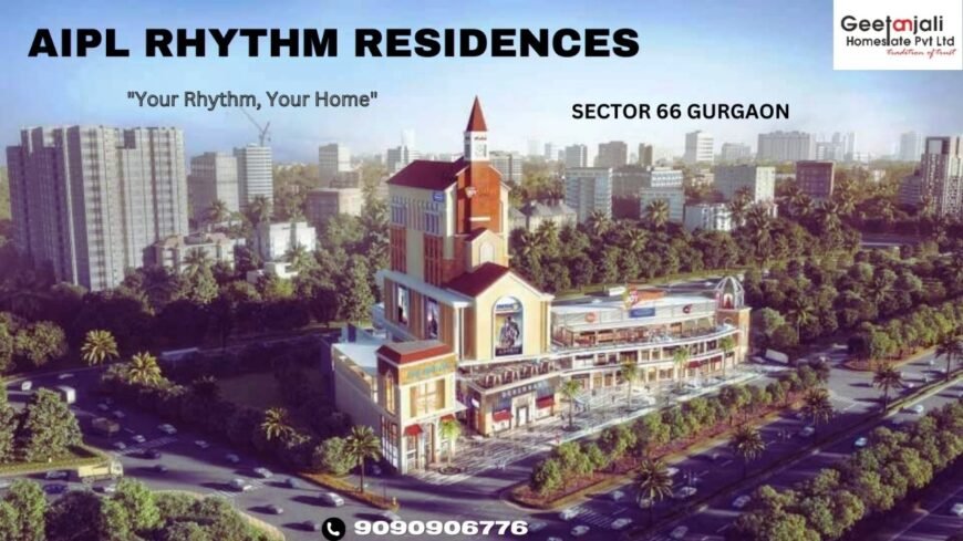 💼 AIPL Rhythm Residences Sector 66 Gurgaon – Your Dream Studio Apartment!