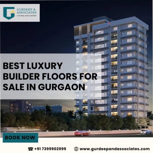 Best Luxury Builder Floors for Sale in Gurgaon – Gurdeep & Associates