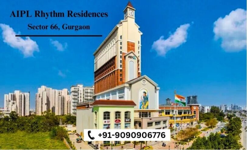 AIPL Rhythm Residences Sector 66 Gurgaon – Exclusive Prices and Amenities