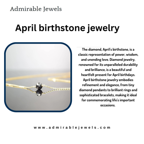 Discover the Beauty of April Birthstone Jewelry Today!