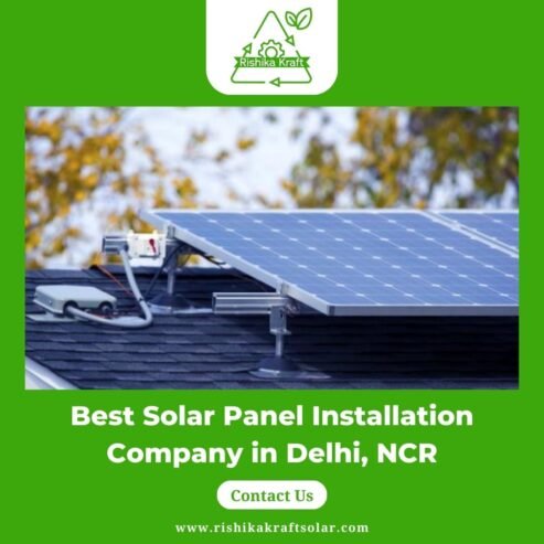 Best Solar Panel Installation Company in Delhi, NCR – Rishika Kraft Solar