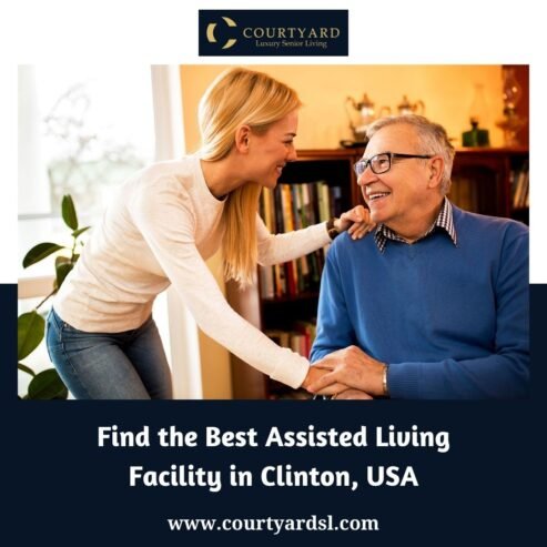 Find the Best Assisted Living Facility in Clinton, USA – Courtyard Luxury Senior Living