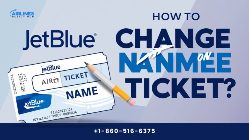 How Do I Change my Passenger Name on JetBlue?
