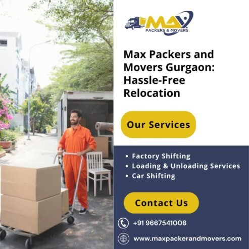 Max Packers and Movers Gurgaon: Hassle-Free Relocations