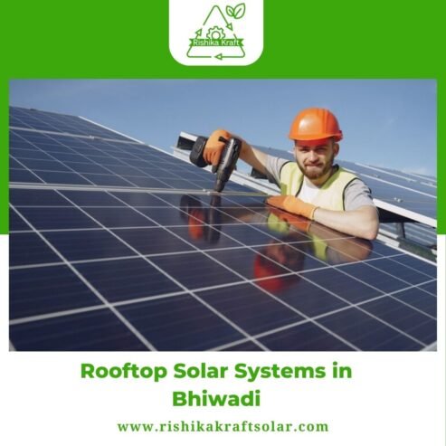 Rooftop Solar Systems in Bhiwadi by Rishika Kraft Solar