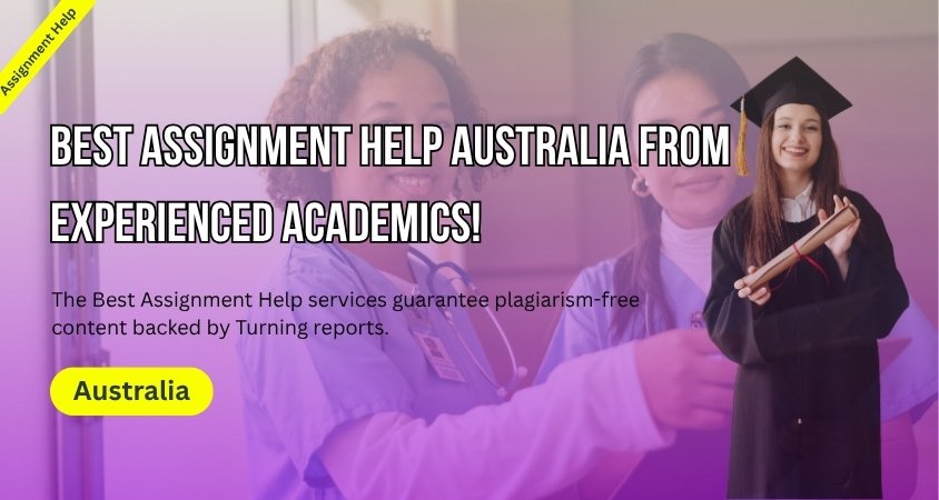 Best Assignment Help Australia from Experienced Academics!